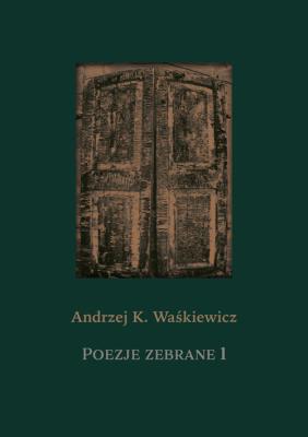 zielona okładka z ryciną drzwi i napisem andrzej k. waśkiewicz, poezje zebrane