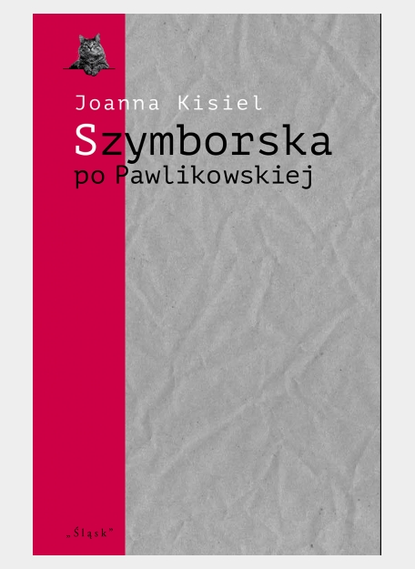 Joanna Kisiel - Szymborska po Pawlikowskiej. Dialogi mimowolne - okładka