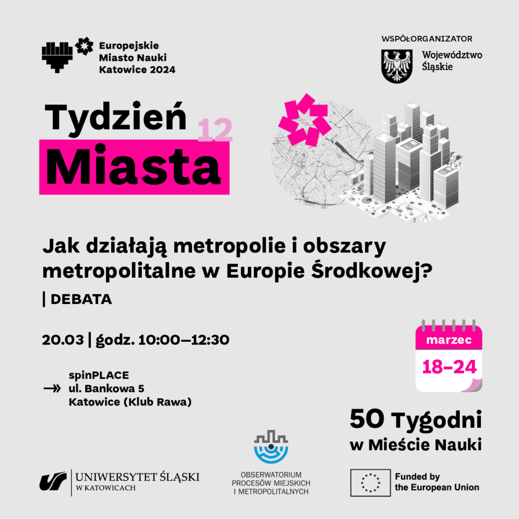 (Polski) Seminarium i debata „Jak działają metropolie i obszary metropolitalne w Europie Środkowej?” w ramach Tygodnia Miasta Europejskiego Miasta Nauki 2024