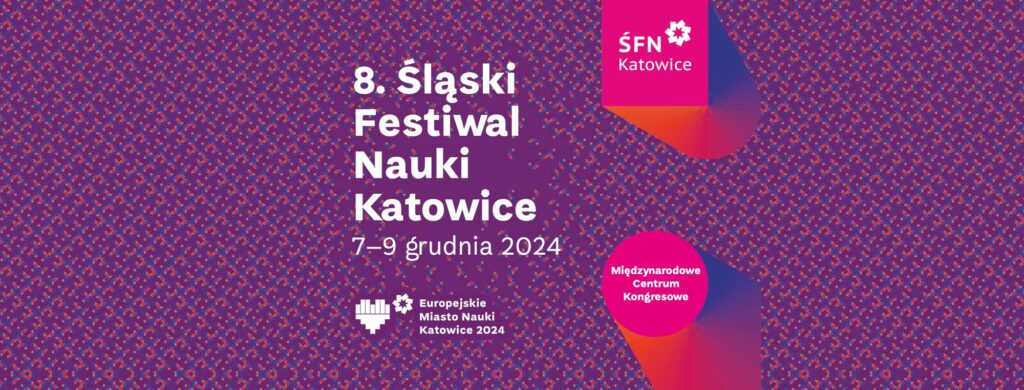 8. Śląski Festiwal Nauki Katowice