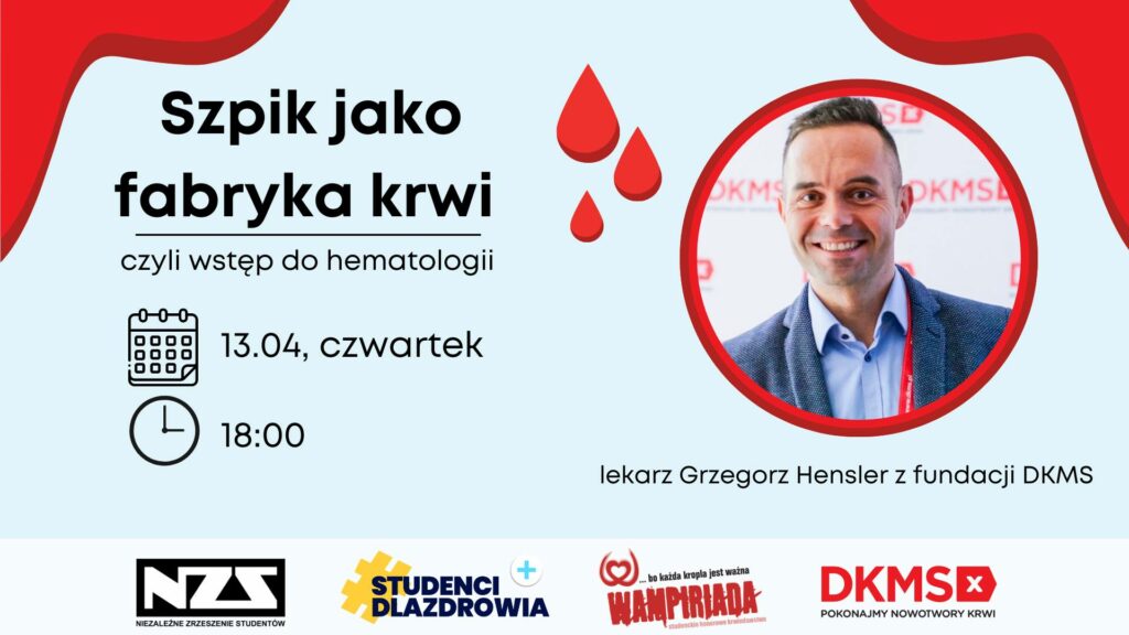 „Szpik jako fabryka krwi – czyli wstęp do hematologii” – webinar z lek. Grzegorzem Henslerem z DKMS
