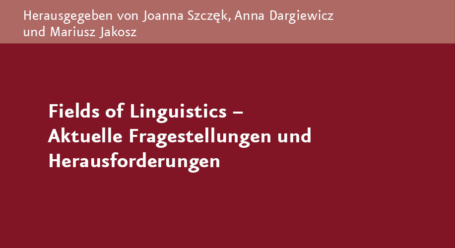 "Fields of Linguistics - Aktuelle Fragestellungen und Herausforderungen"