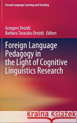 Foreign Language Pedagogy in the Light of Cognitive Linguistics Research