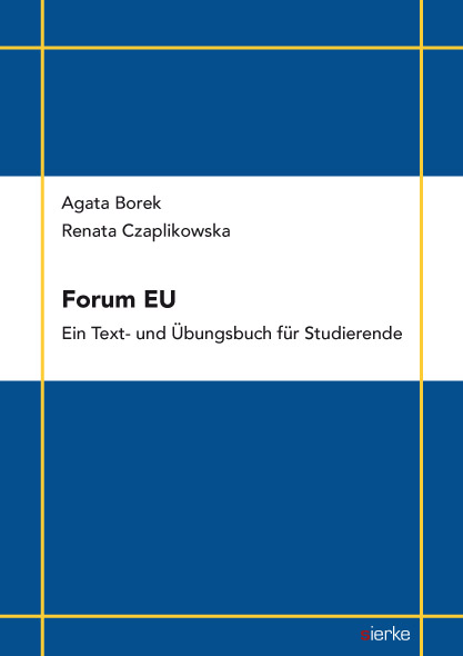 Agata Borek, Renata Czaplikowska Forum EU : Ein Text - und Übungsbuch für Studierende