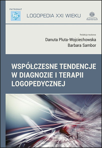 6 Pluta-Wojciechowska Danuta, Sambor Barbara (red.) Współczesne tendencje w diagnozie i terapii logopedycznej