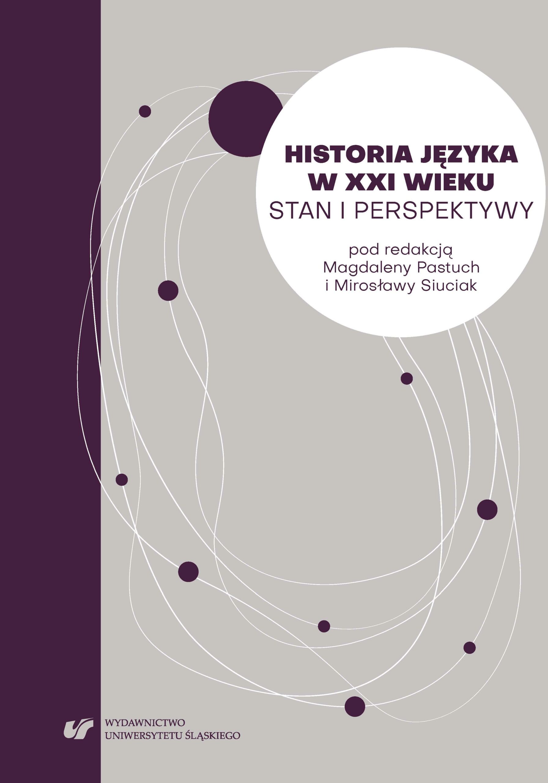 Magdalena Pastuch, Mirosława Siuciak (red.) Historia języka w XXI wieku. Stan i perspektywy