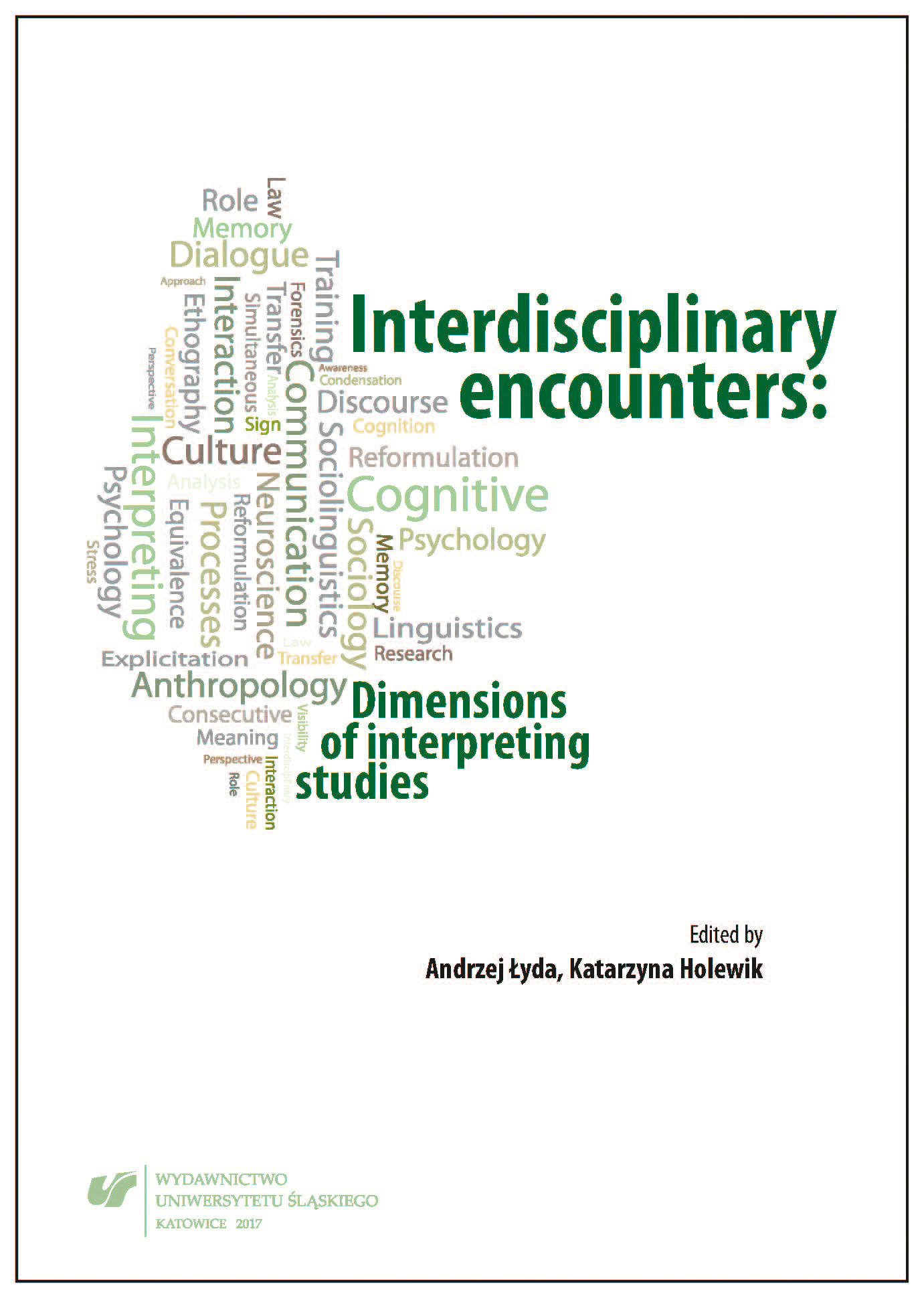 Andrzej Łyda, Katarzyna Holewik (red.) Interdisciplinary encounters: Dimensions of interpreting studies
