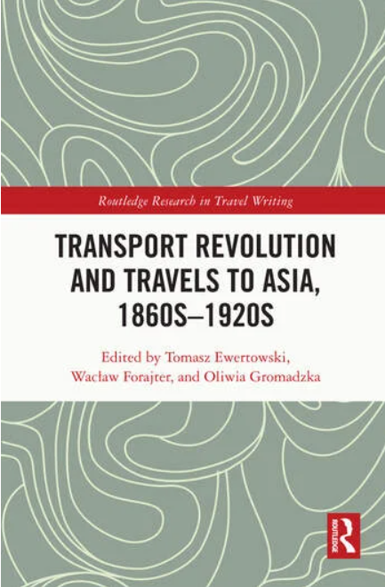 okładka książki Transport Revolution and Travels to Asia, 1860s-1920s