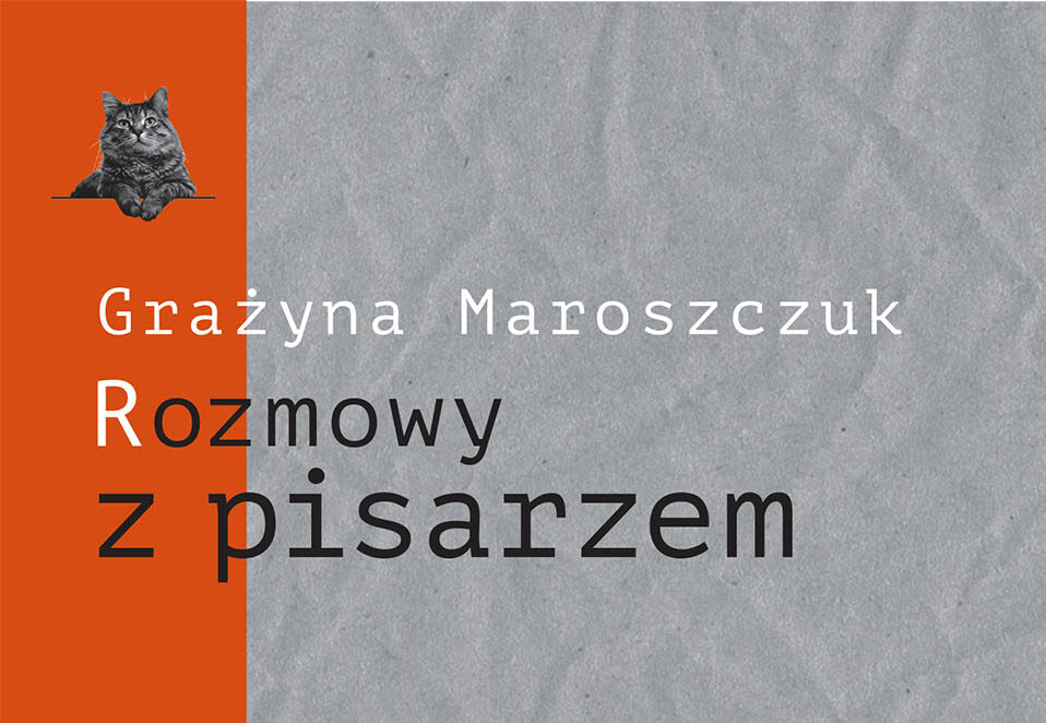 okładka książki rozmowy z pisarzem grażyny maroszczul w kolorze szarym i pomarańczowym