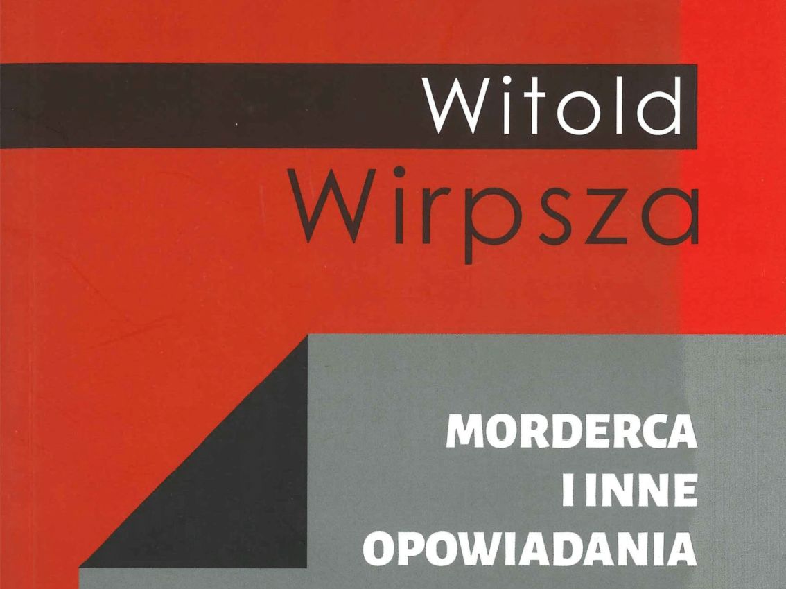 okładka książki witolda wirpszy pod tytułem morderca i inne opowiadania w kolorze czerwowno-szarym