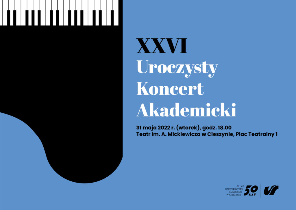 plakat-XXVI uroczysty koncert akademicki z okazji święta Uniwersytetu Śląskiego i 50-lecia Uniwersytetu Śląskiego w Cieszynie