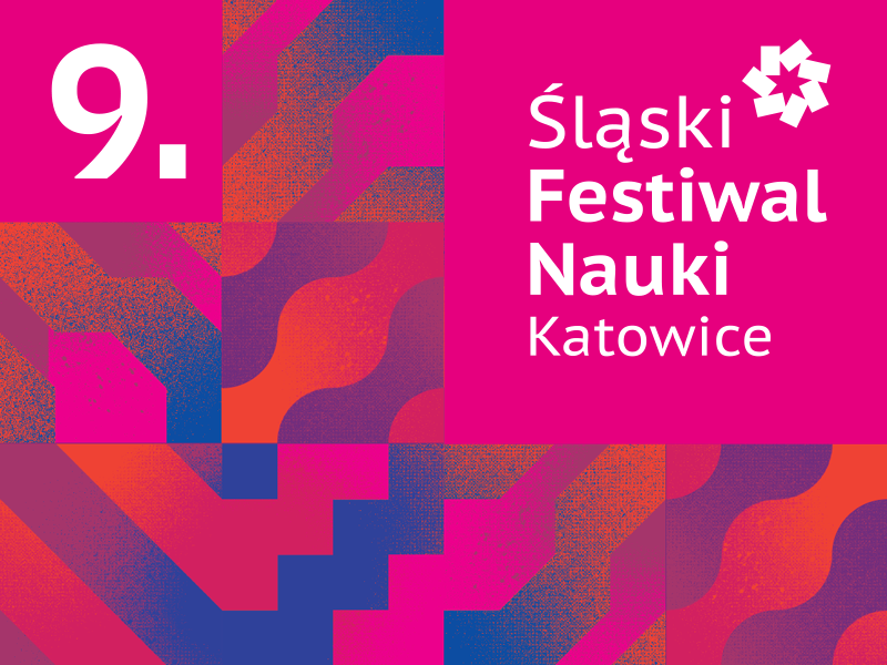 Grafika promująca 9. Śląski Festiwal Nauki Katowice.