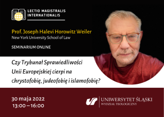 Webinar pn. „Czy Trybunał Sprawiedliwości Unii Europejskiej cierpi na chrystofobię, judeofobię i islamofobię?” (prof. Joseph Halevi Horowitz Weiler)