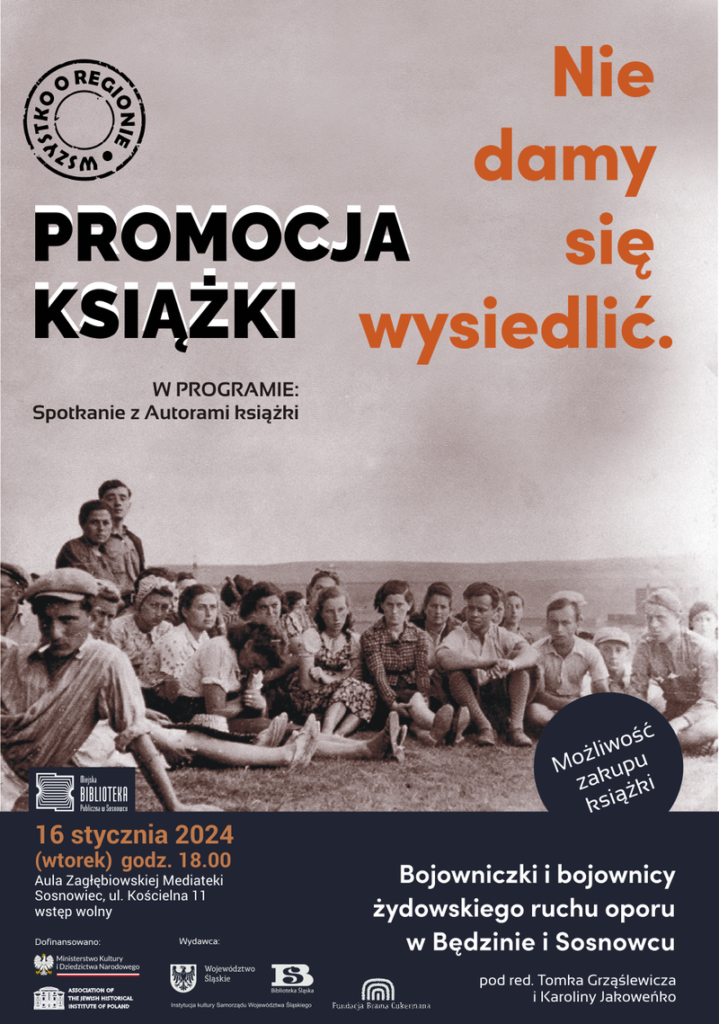 Promocja książki „Nie damy się wysiedlić. Bojowniczki i bojownicy żydowskiego ruchu oporu w Będzinie i Sosnowcu”