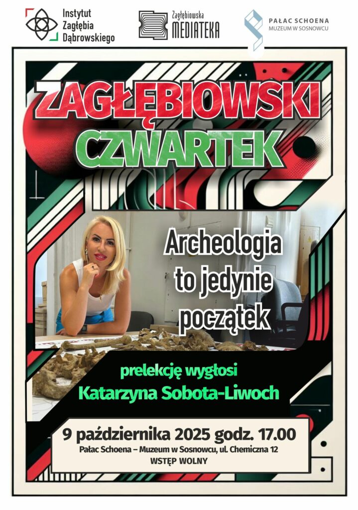 Zagłębiowski Czwartek – Katarzyna Sobota-Liwoch: Archeologia to dopiero początek