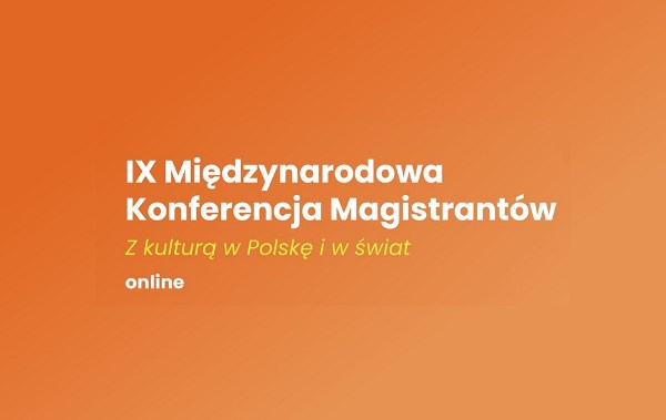 [ONLINE] IX Międzynarodowa Konferencja Magistrantów