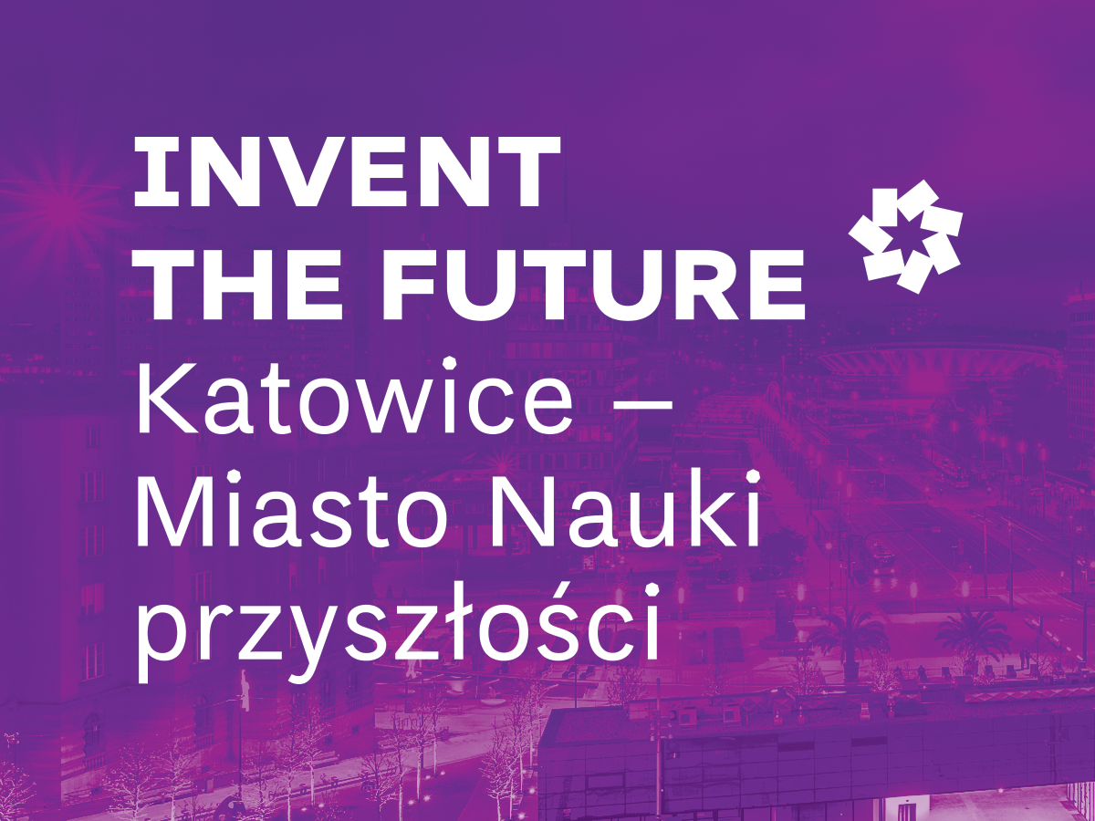 Ivent the future Katowice - miasto nauki przyszłości