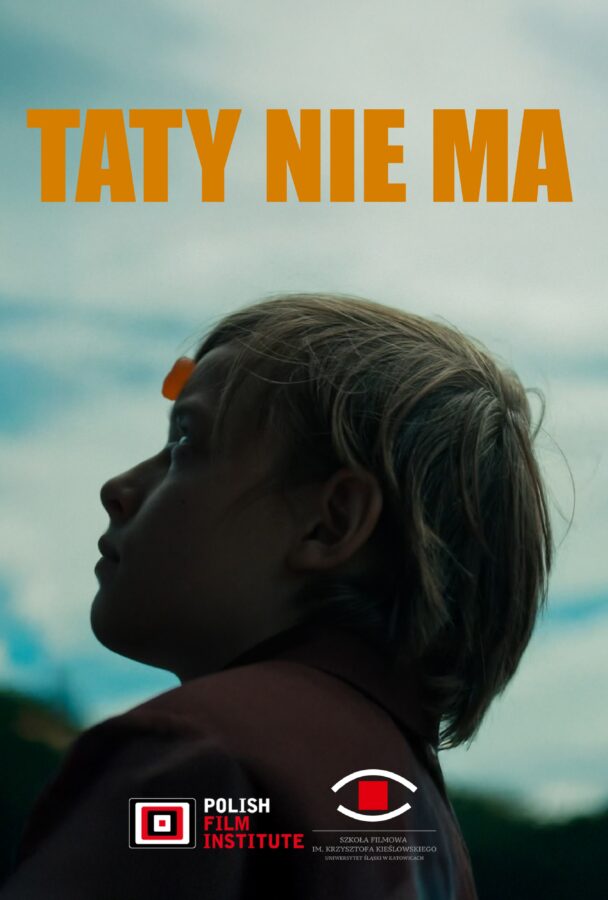 Na plakacie napis taty nie ma na dole logotypy Szkoły Filmowej Uniwersytetu Śląskiego oraz Polskiego Instytutu Filmowego , na plakacie głowa chłopca na jego czole jest pomarańczowy żelek