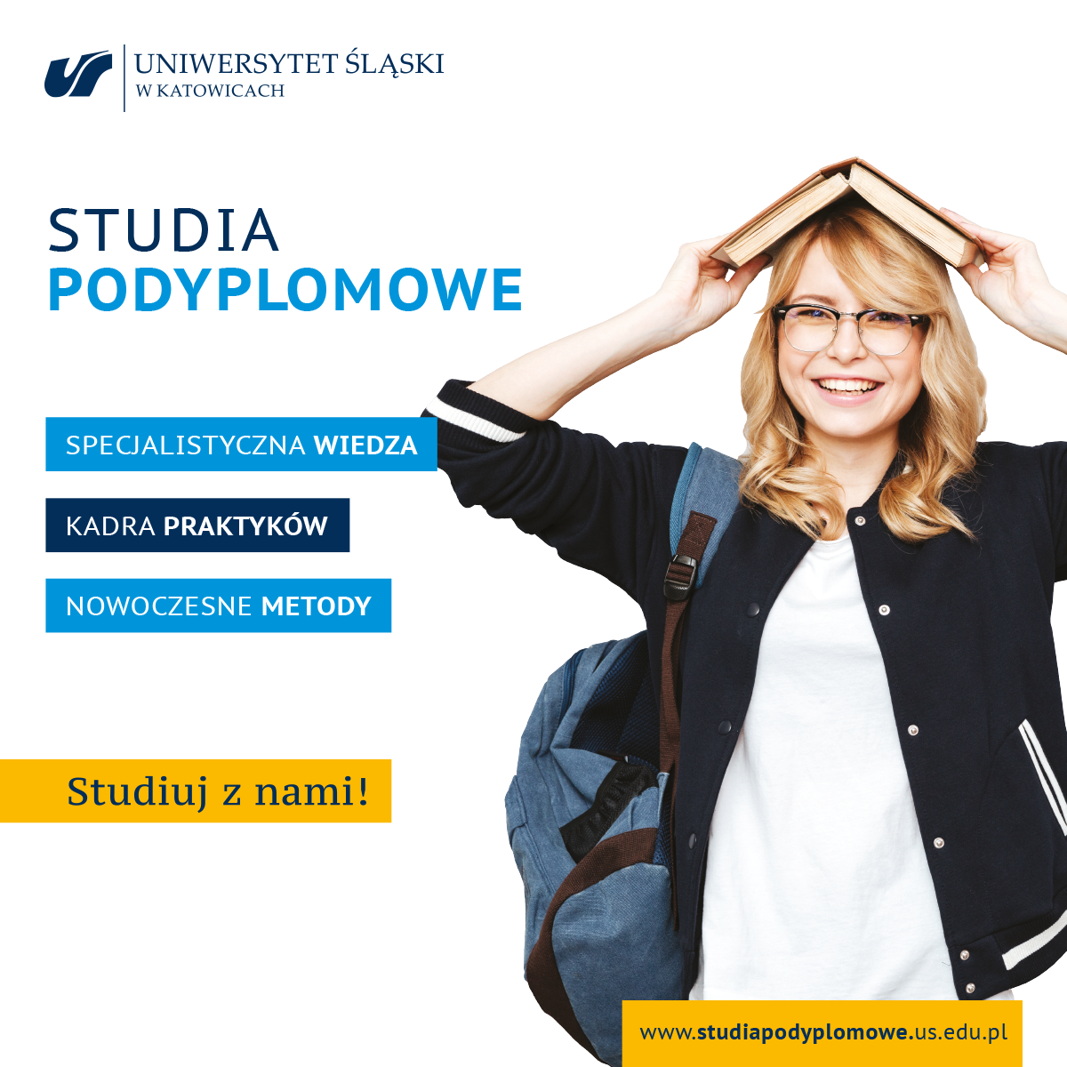 zdjęcie dziewczyny z plecakiem i książką, tekst: studia podyplomowe, specjalistyczna wiedza, kadra praktykantów, nowoczesne metody, studiuj z nami, www.studiapodyplomowe.us.edu.pl