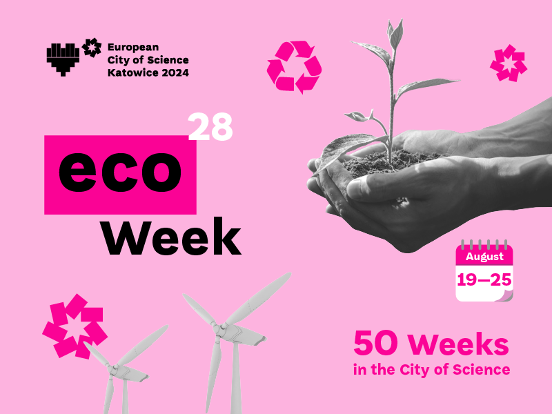 Graphic with a picture of sprouts, logo of the European CIty of Science Katowice, and text: Eco Week, 50 Weeks in the City of Science, 19–25 August