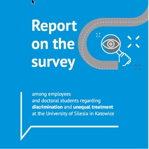 Report on the survey among employees and doctoral students regarding discrimination and unequal treatment at the University of Silesia in Katowice