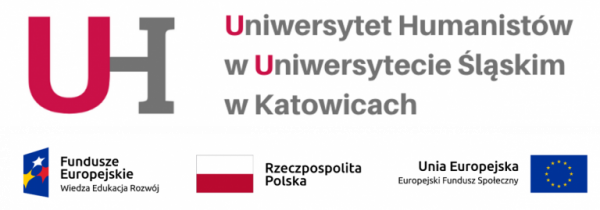 logotypy: Uniwersytet Humanistów w Uniwersytecie Śląskim w Katowicach, Fundusze Europejskie Wiedza Edukacja Rozwój, Rzeczpospolita Polska, Unia Europejska Europejski Fundusz Społeczny