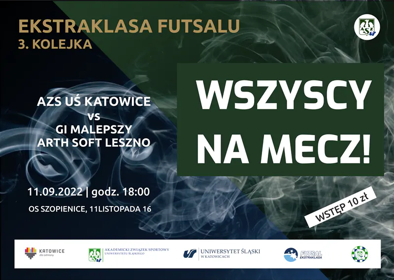 Grafika. Napisy: Ekstraklasa futsalu, 3. kolejka, AZS UŚ Katowice, Gl Malepszy Arth Soft Leszno, 11 września 2022 roku o godz. 18.00