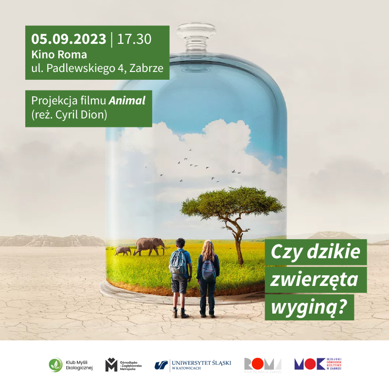 „Czy dzikie zwierzęta wyginą?”, 5.09.2023, 17.30 Kino Roma ul. Padlewskiego 4 Zabrze, Projekcja filmu „Animal”, logotypy organizatorów