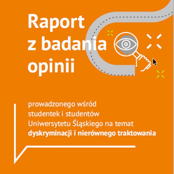 Pomarańczowa okładka raportu Raport z badania opinii prowadzonego wśród studentek i studentów Uniwersytetu Śląskiego na temat dyskryminacji i nierównego traktowania