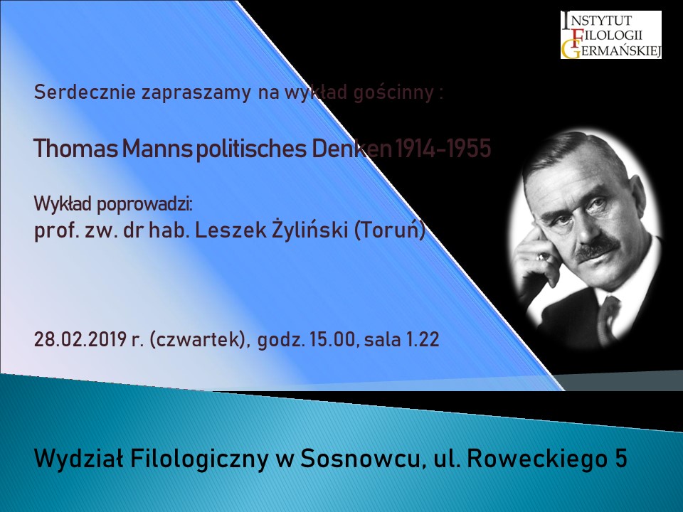 plakat promujący wykład prof. Leszka Żylińskiego z tytułem wystąpienia: „Thomas Manns politisches Denken 1914–1955” oraz datą i miejscem wydarzenia. Plakat w kolorze niebiesko-czarnym, zawiera zdjęcie Denkena