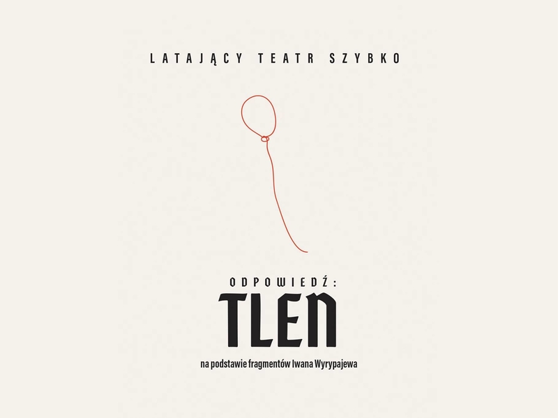 Premiera spektaklu teatralnego pt. „Odpowiedź: TLEN”