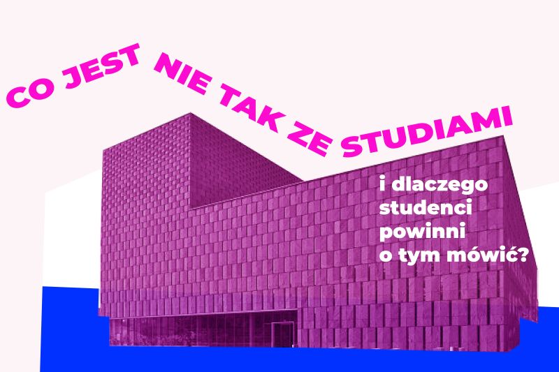 Dyskusja „Co jest nie tak ze studiami i dlaczego studenci powinni o tym mówić?”