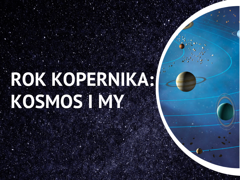 Panel dyskusyjny pn. „Rok Kopernika: Kosmos i my”