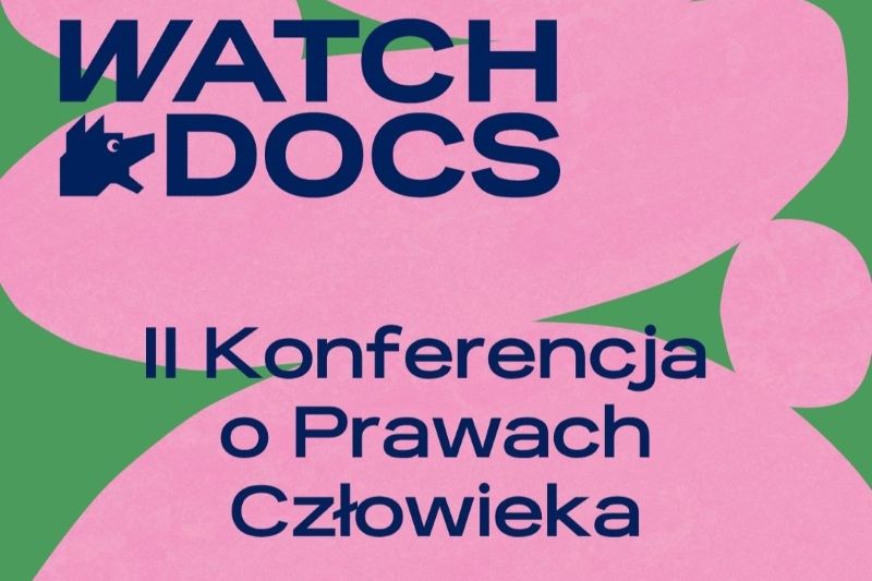 II Konferencja o Prawach Człowieka w ramach 23. Objazdowego Festiwalu Filmowego WATCH DOCS