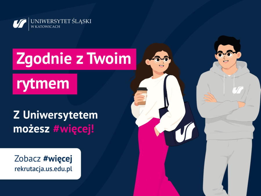 grafika rekrutacyjna, na granatowym tle znajdują się dwie postaci kobiety i mężczyzny. Po lewej stronie logo uniwersytetu oraz napisy od góry do dołu: Zgodnie z Twoim rytmem, z uniwersytetem możesz hasztag więcej, zobacz hasztag więcej rekrutacja.us.edu.pl