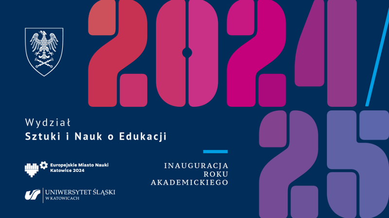 Uroczysta inauguracja roku akademickiego 2024/2025 na Wydziale Sztuki i Nauk o Edukacji Uniwersytetu Śląskiego