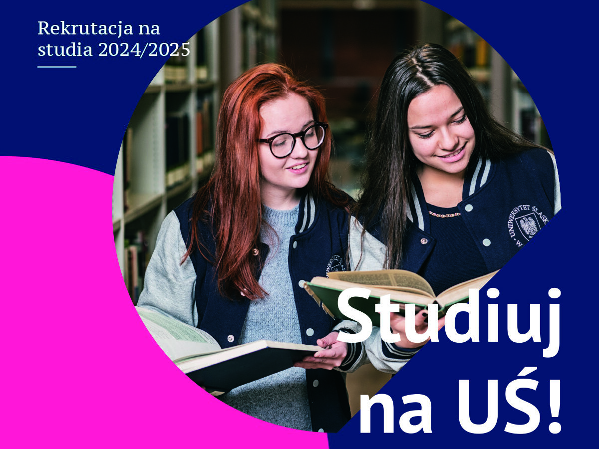 Studentki uś, lewy górny róg logotyp Uś, poniżej Rekrutacja 2024/2025 w prawym dolnym rogu Studiuj na UŚ!