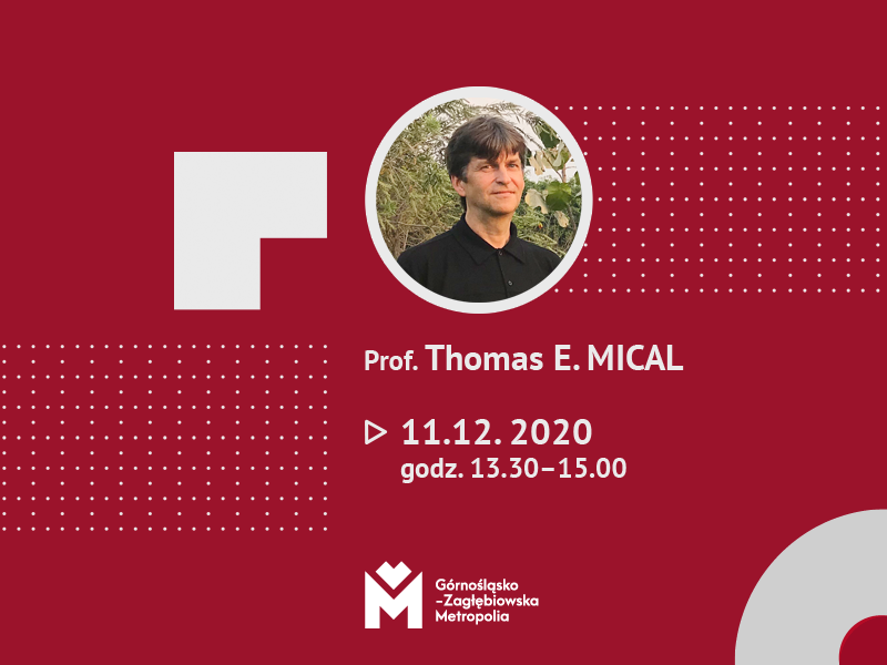 Prof. Thomas E. MICAL 11.12.2020 godz. 13.30-15.00. Logotyp Górnośląsko-Zagłębiowskiej Metropolii