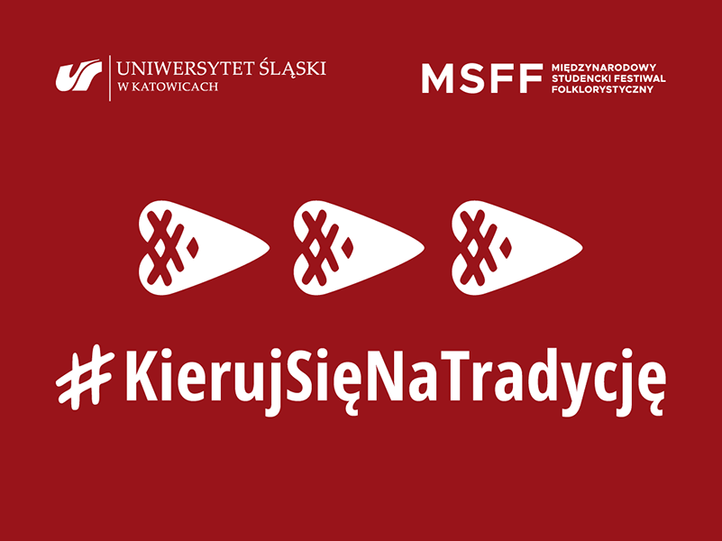 grafika promująca projekt #KierujSięNaTradycję, logo UŚ i MSFF/graphic image promoting #KierujSięNaTradycję project, logo of the University of Silesia and International Student Folk Festival