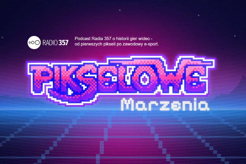 Pikselowe marzenia podcast