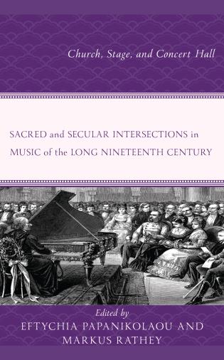 okładka książki „Sacred and Secular Intersections in Music of the Long Nineteenth Century Church, Stage, and Concert Hall”