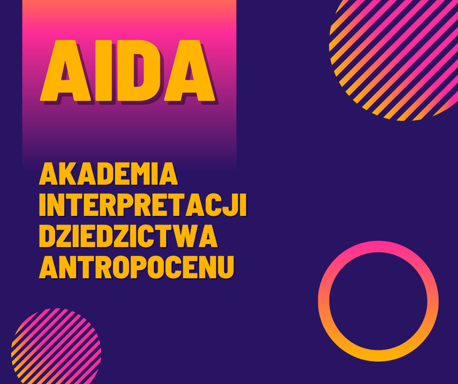 AIDA Akademia Interpretacji Dziedzictwa Antropocenu