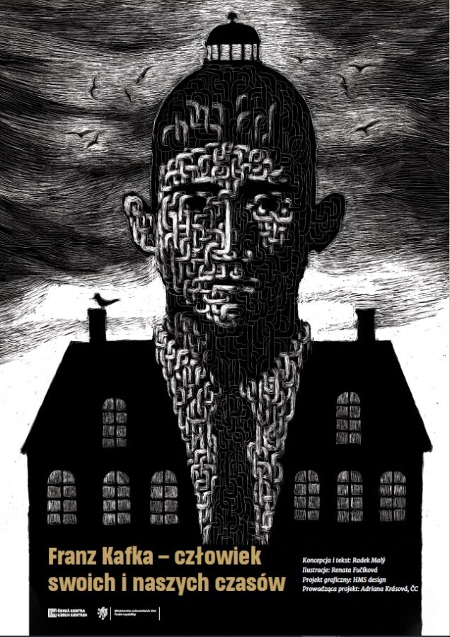 plakat wystawy "Franz Kafka - człowiek swoich i naszych czasów, grafika przedstawiająca głowę Franza Kafki wkomponowaną w budynek, koncepcja i tekst: Radek Maly; Ilustracje: Renata Fucikond. Projekt graficzny: HMS design, Prowadząca projekt: Adriana Krasova