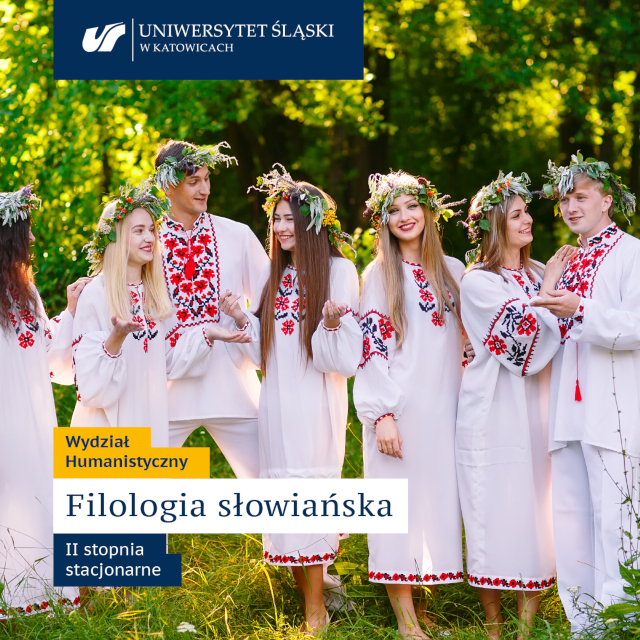 Grafika: zdjęcie młodych ludzi w słowiańskich ubraniach stojących na łące przed lasem, u góry logo Uniwersytetu Śląskiego w Katowicach, na dole tekst: Wydział Humanistyczny Filologia słowiańska II stopnia stacjonarne