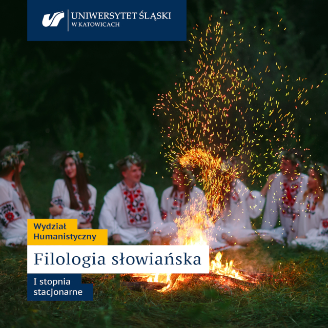 Grafika: zdjęcie młodych ludzi w słowiańskich ubraniach siedzących przy ognisku, u góry logo Uniwersytetu Śląskiego w Katowicach, na dole tekst: Wydział Humanistyczny Filologia słowiańska I stopnia stacjonarne