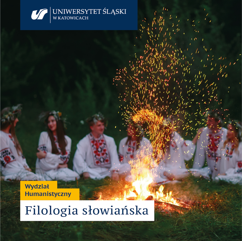Grafika: zdjęcie młodych ludzi w słowiańskich ubraniach siedzących przy ognisku, u góry logo Uniwersytetu Śląskiego w Katowicach, na dole tekst: Wydział Humanistyczny Filologia słowiańska