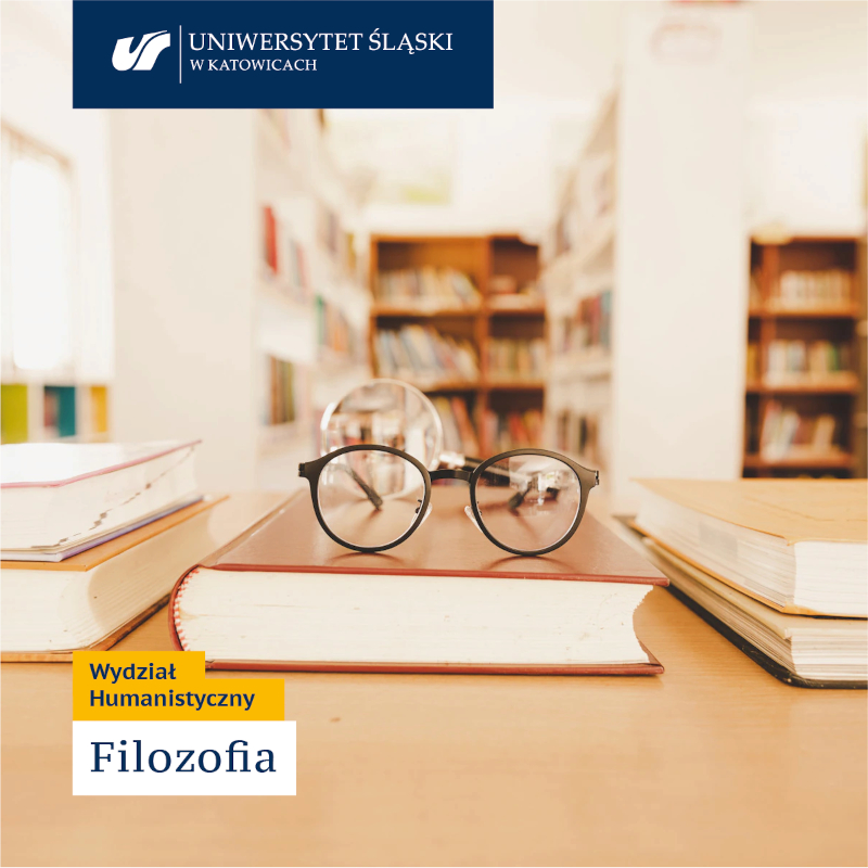 Grafika: zdjęcie okularów położonych na książce leżącej na stole w bibliotece, u góry logo Uniwersytetu Śląskiego w Katowicach, na dole tekst: Wydział Humanistyczny Filozofia
