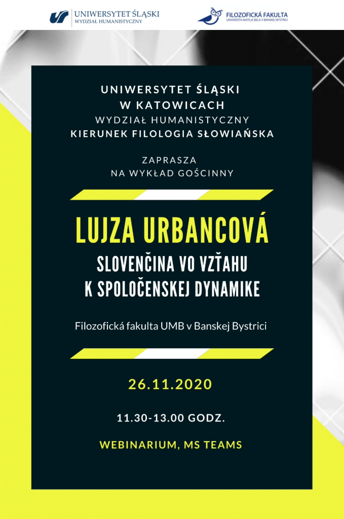 Wykład gościnny: dr Lujza Urbancová „Slovenčina vo vzťahu k spoločenskej dynamike”, 26.11.2020, godz. 11.30-13.00. Webinarium MS TEAMS