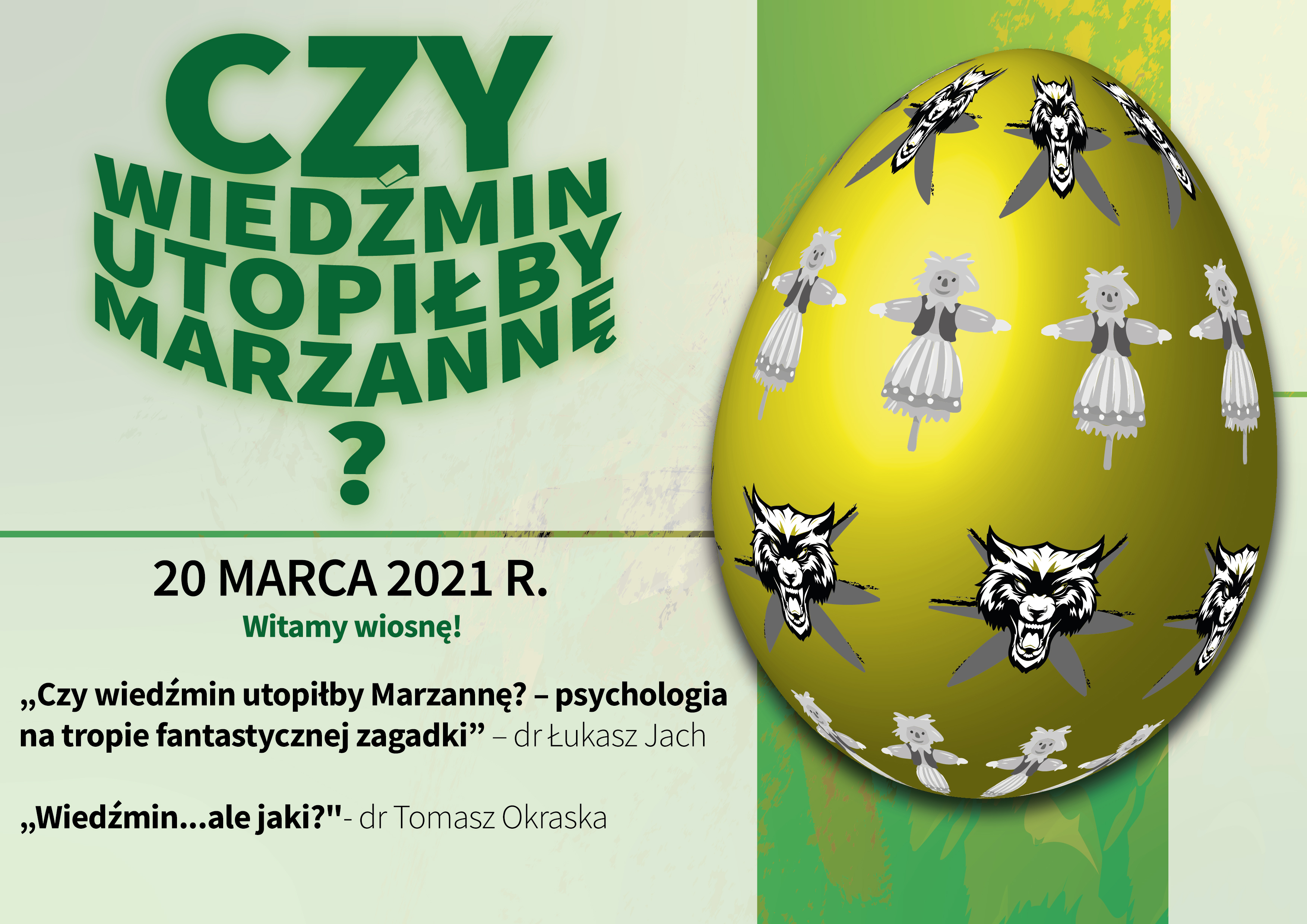 plakat z wydarzenia Czy Wiedźmin utopiłby Marzanne. Na zdjęciu pisanka wielkanocna