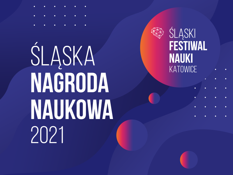 Na granatowym tle napis: Śląska Nagroda Naukowa 2021, obok Śląski Festiwal Nauki KATOWICE